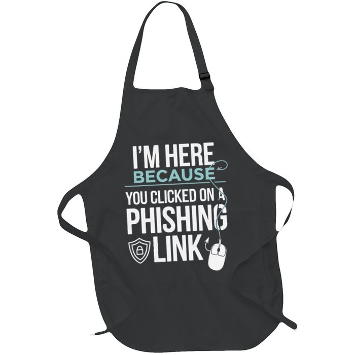 IM Here Because You Clicked On Phishing Link Cyber Security Apron