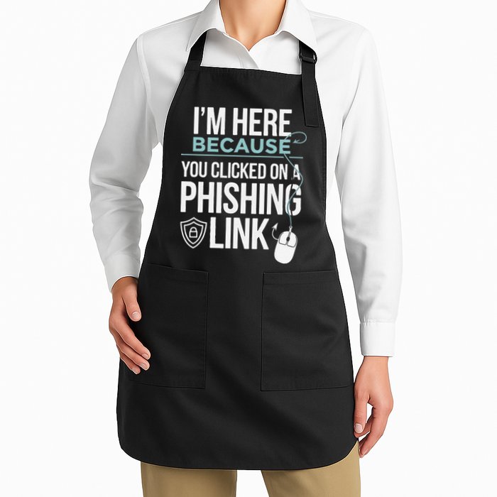IM Here Because You Clicked On Phishing Link Cyber Security Apron