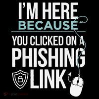 IM Here Because You Clicked On Phishing Link Cyber Security Backpack