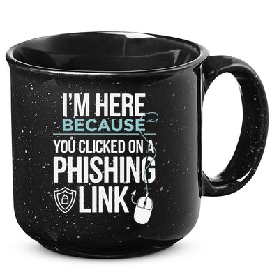 IM Here Because You Clicked On Phishing Link Cyber Security 15oz Campfire Ceramic Mug