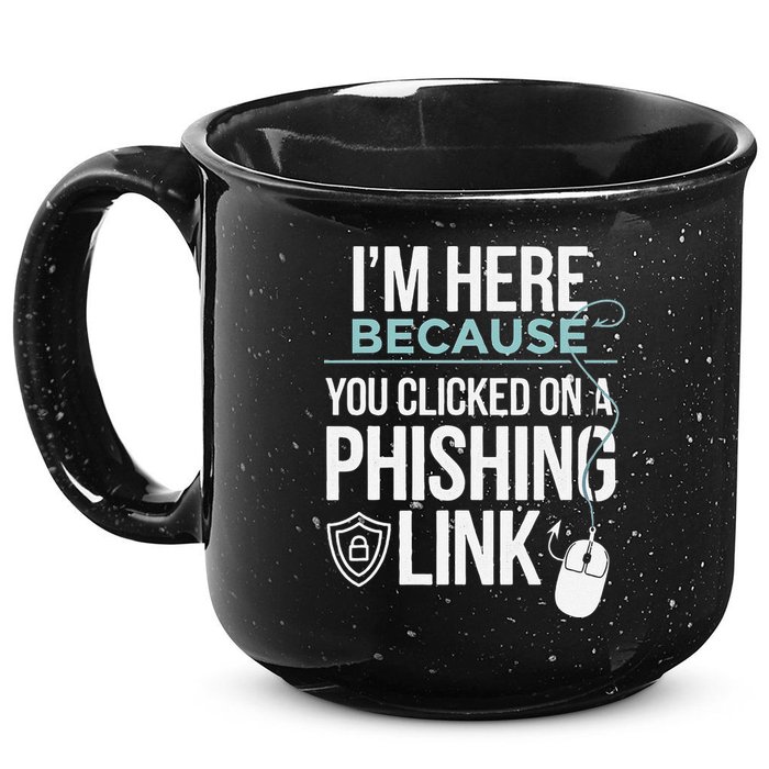 IM Here Because You Clicked On Phishing Link Cyber Security 15oz Campfire Ceramic Mug