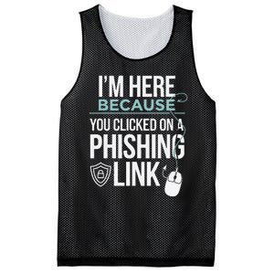 IM Here Because You Clicked On Phishing Link Cyber Security Mesh Reversible Basketball Jersey Tank