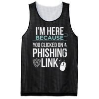 IM Here Because You Clicked On Phishing Link Cyber Security Mesh Reversible Basketball Jersey Tank