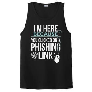 IM Here Because You Clicked On Phishing Link Cyber Security PosiCharge Competitor Tank