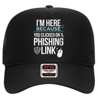 IM Here Because You Clicked On Phishing Link Cyber Security Hat