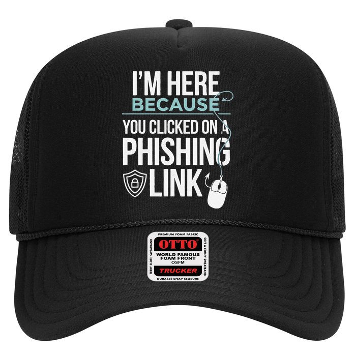 IM Here Because You Clicked On Phishing Link Cyber Security Hat