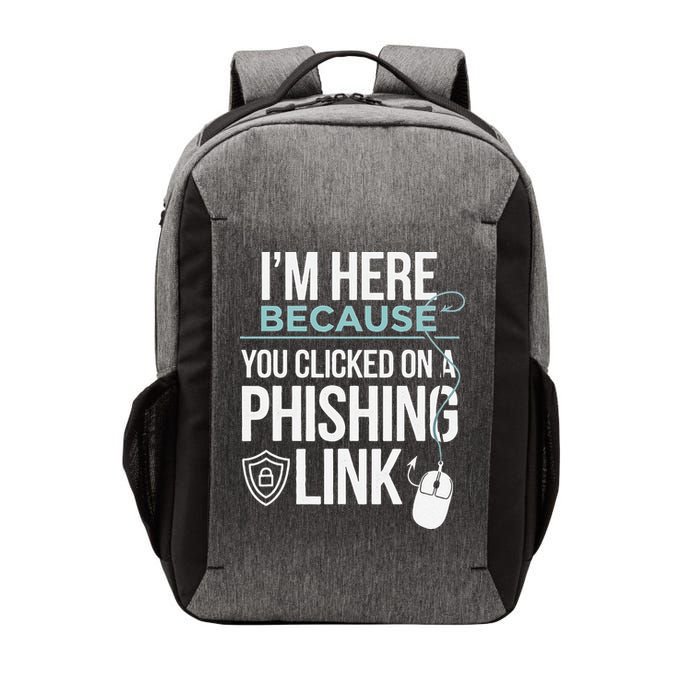 IM Here Because You Clicked On Phishing Link Cyber Security Vector Backpack
