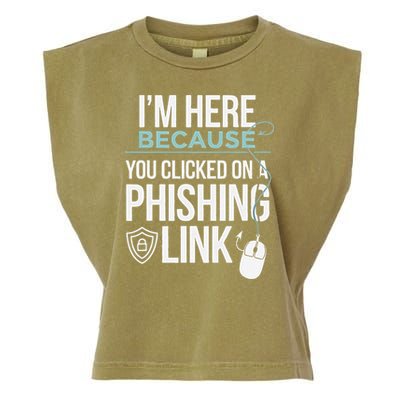 IM Here Because You Clicked On Phishing Link Cyber Security Garment-Dyed Women's Muscle Tee