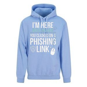 IM Here Because You Clicked On Phishing Link Cyber Security Unisex Surf Hoodie