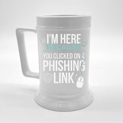 IM Here Because You Clicked On Phishing Link Cyber Security Beer Stein