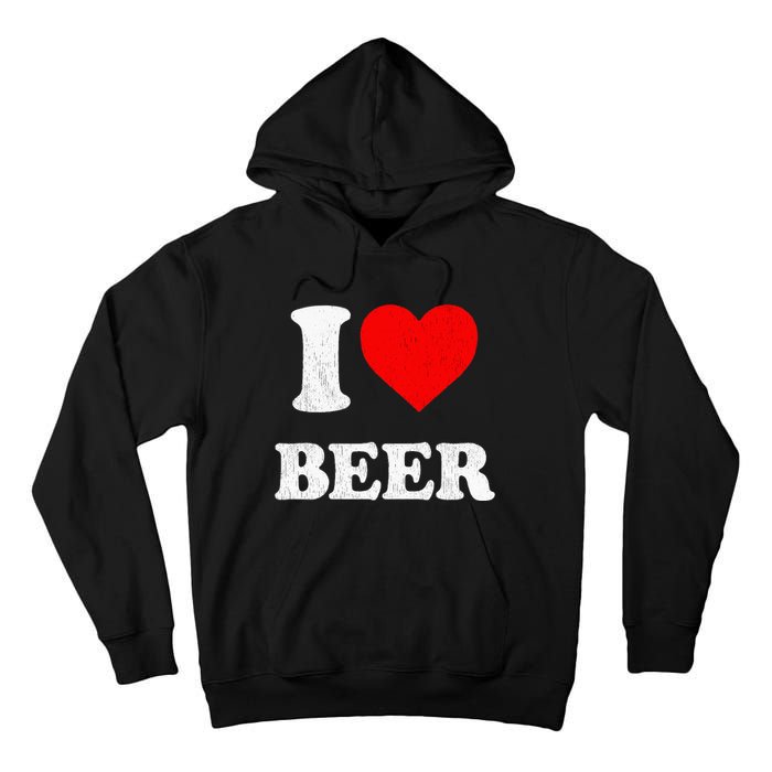 I Heart Beer Funny Drinking Merch I Love Beer Tall Hoodie