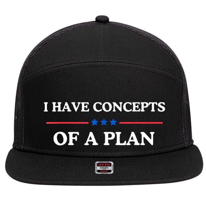 I Have Concepts Of A Plan 7 Panel Mesh Trucker Snapback Hat