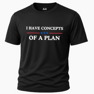I Have Concepts Of A Plan Cooling Performance Crew T-Shirt