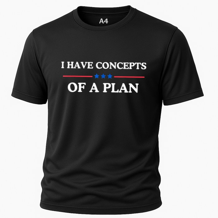 I Have Concepts Of A Plan Performance Shirt