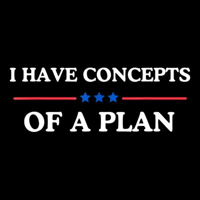 I Have Concepts Of A Plan T-Shirt