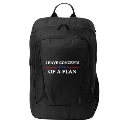 I Have Concepts Of A Plan City Backpack
