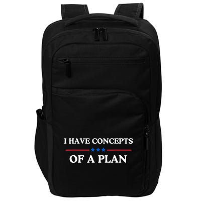 I Have Concepts Of A Plan Impact Tech Backpack