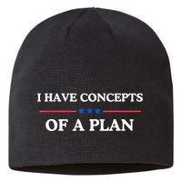 I Have Concepts Of A Plan Sustainable Beanie