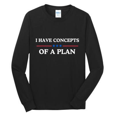 I Have Concepts Of A Plan Tall Long Sleeve T-Shirt