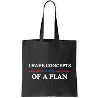 I Have Concepts Of A Plan Bag