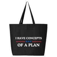 I Have Concepts Of A Plan 25L Jumbo Tote