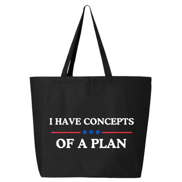 I Have Concepts Of A Plan 25L Jumbo Tote