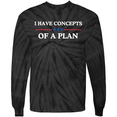 I Have Concepts Of A Plan Tie-Dye Long Sleeve Shirt