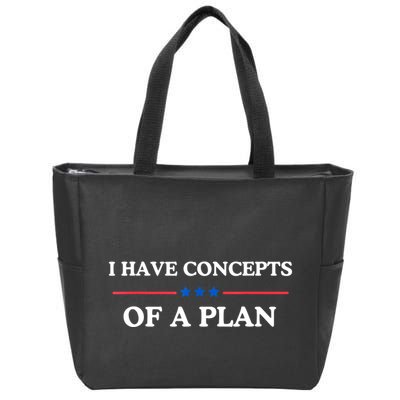 I Have Concepts Of A Plan Zip Tote Bag