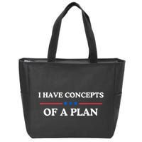 I Have Concepts Of A Plan Zip Tote Bag
