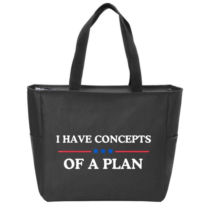 I Have Concepts Of A Plan Zip Tote Bag