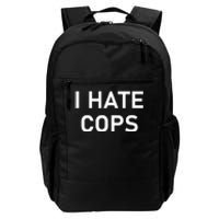 I Hate Cops Funny Jokes Sarcastic Daily Commute Backpack