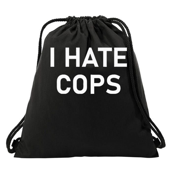 I Hate Cops Funny Jokes Sarcastic Drawstring Bag