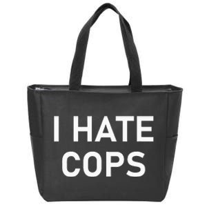 I Hate Cops Funny Jokes Sarcastic Zip Tote Bag