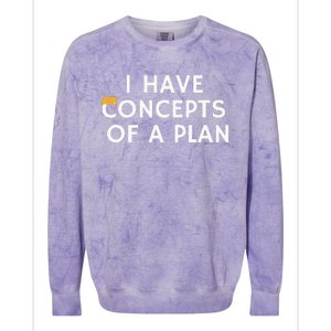 I Have Concepts Of A Plan Donald Trump Colorblast Crewneck Sweatshirt