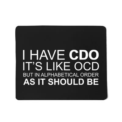 I Have Cdo. Its Like Ocd Funny Ocd Mousepad
