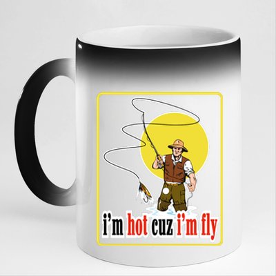 I'm Hot Cuz I'm Fly Fly Fishing Funny 11oz Black Color Changing Mug