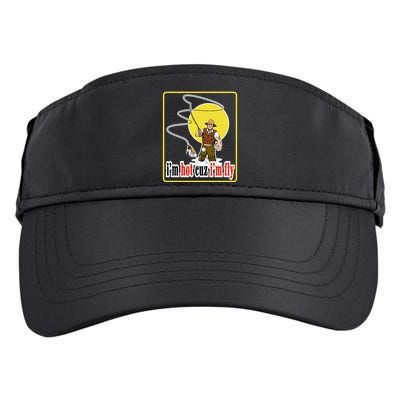 I'm Hot Cuz I'm Fly Fly Fishing Funny Adult Drive Performance Visor