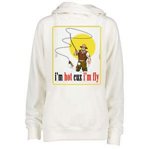 I'm Hot Cuz I'm Fly Fly Fishing Funny Womens Funnel Neck Pullover Hood