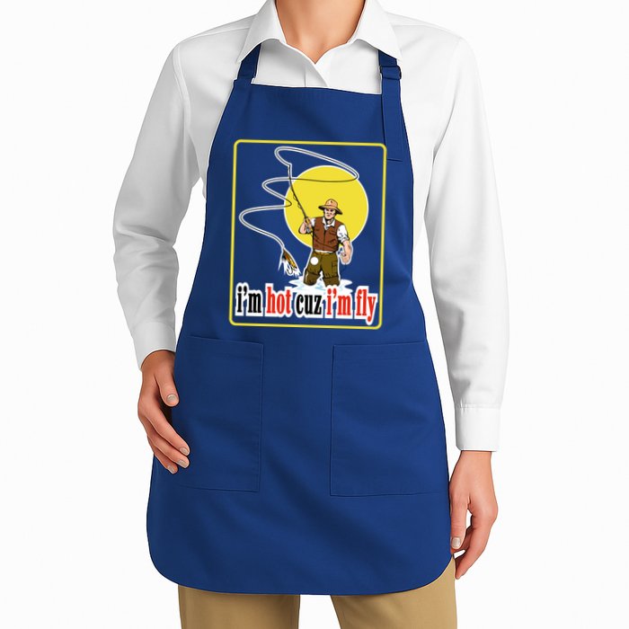 I'm Hot Cuz I'm Fly Fly Fishing Funny Apron