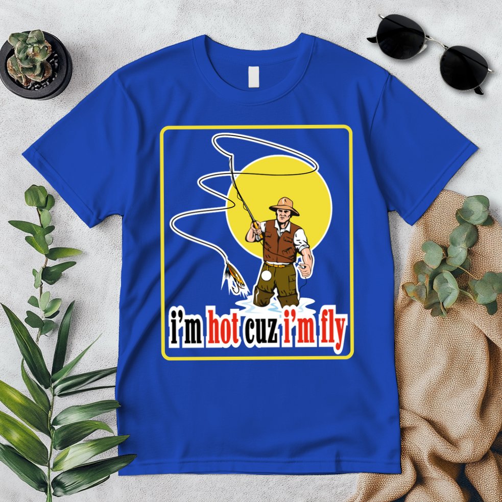 I'm Hot Cuz I'm Fly Fly Fishing Funny Premium T-Shirt
