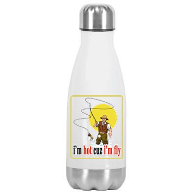 I'm Hot Cuz I'm Fly Fly Fishing Funny Stainless Steel Insulated Water Bottle