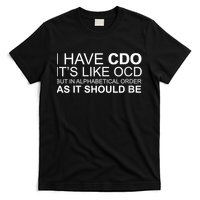 I Have Cdo. ItS Like Ocd Funny Ocd T-Shirt