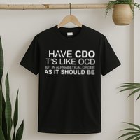 I Have Cdo. ItS Like Ocd Funny Ocd T-Shirt
