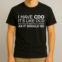 I Have Cdo. ItS Like Ocd Funny Ocd T-Shirt