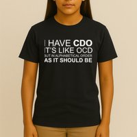 I Have Cdo. ItS Like Ocd Funny Ocd T-Shirt