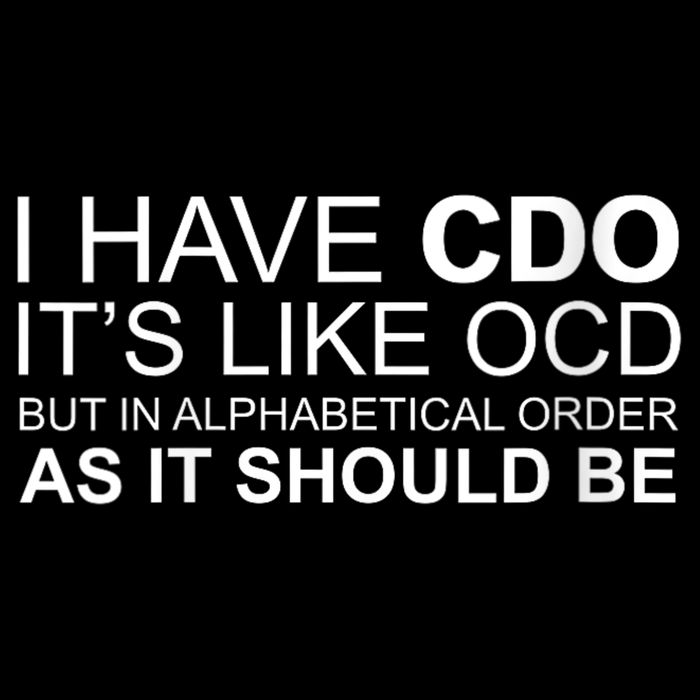 I Have Cdo. ItS Like Ocd Funny Ocd T-Shirt
