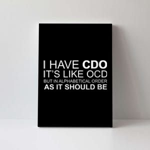 I Have Cdo. ItS Like Ocd Funny Ocd Canvas