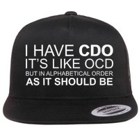 I Have Cdo. ItS Like Ocd Funny Ocd Flat Bill Trucker Hat