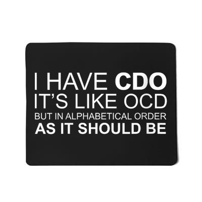 I Have Cdo. ItS Like Ocd Funny Ocd Mousepad