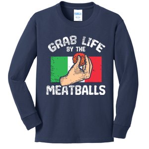 Italian Humor Chef Foodie Funny Grab Life By The Meatballs Kids Long Sleeve Shirt